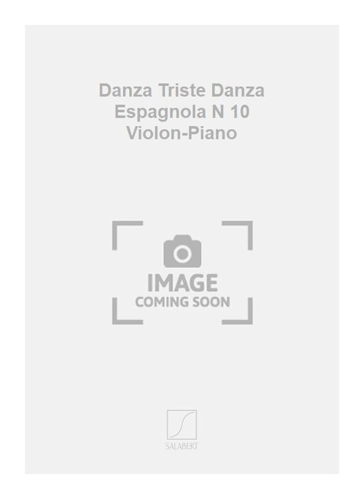Danza Triste Danza Espagnola N 10 Violon-Piano